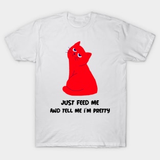 just feed me- pissed cat T-Shirt